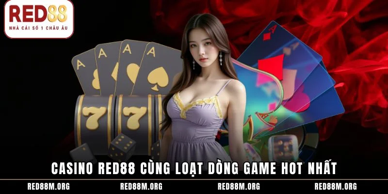 Casino Red88 cùng loạt dòng game hot nhất