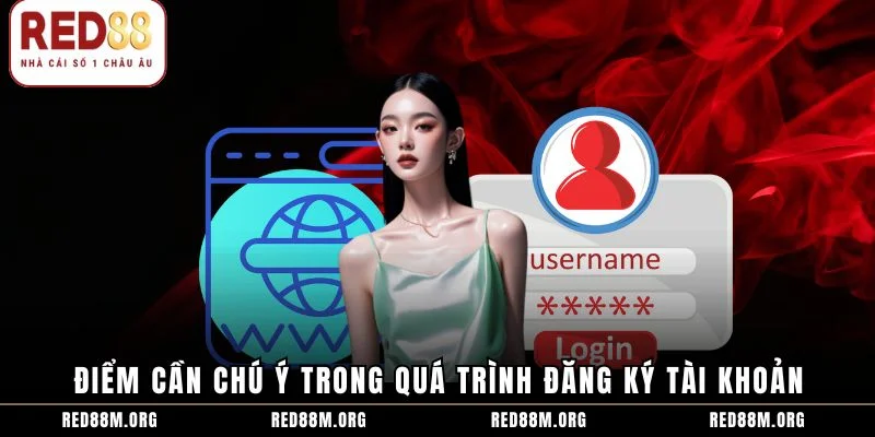 Điểm cần chú ý trong quá trình đăng ký tài khoản
