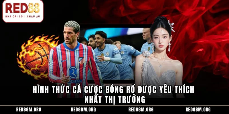 Hình thức cá cược bóng rổ được yêu thích nhất thị trường