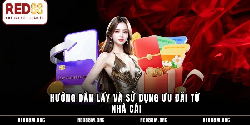 Hướng dẫn lấy và sử dụng ưu đãi từ nhà cái
