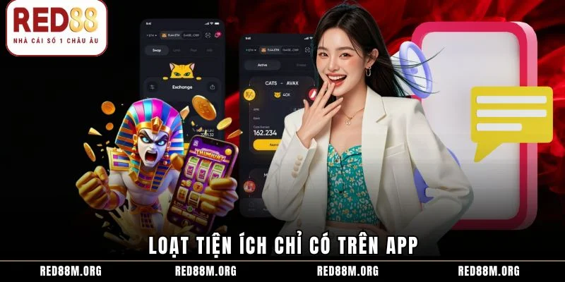 Loạt tiện ích chỉ có trên app