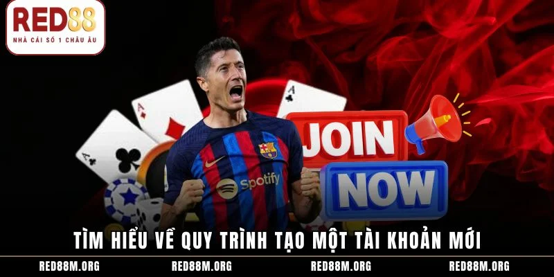 Tìm hiểu về quy trình tạo một tài khoản mới