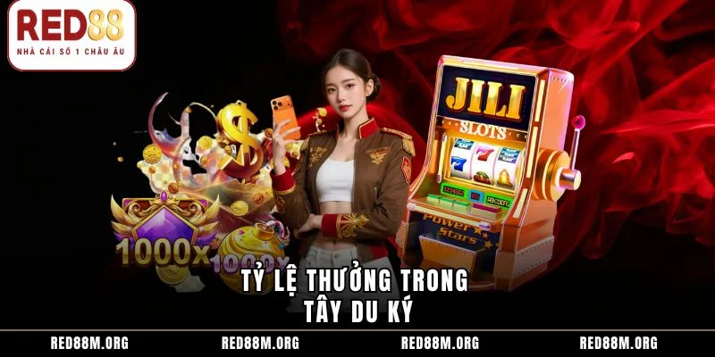 Tỷ lệ thưởng trong Tây Du Ký